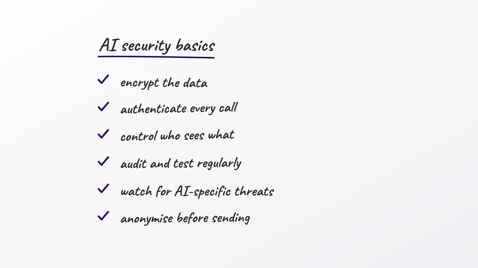 Hand-drawn whiteboard sketch: AI security basics; encrypt the data; authenticate every call; control who sees what; audit and test regularly; watch for AI-specific threats
